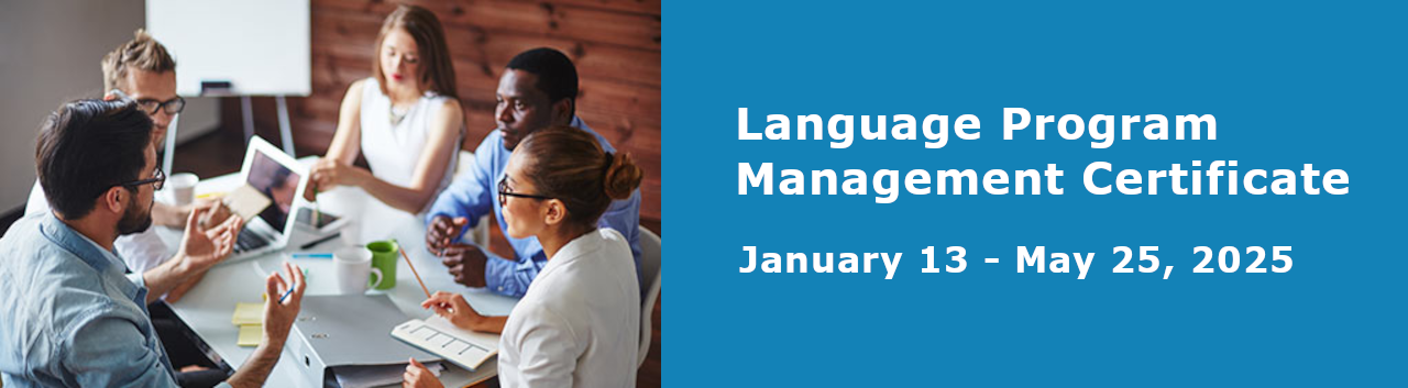 Language Program Management Certificate - January 13 - May 25, 2025