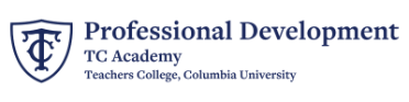 Professional Development with TC Academy at Teachers College, Columbia University