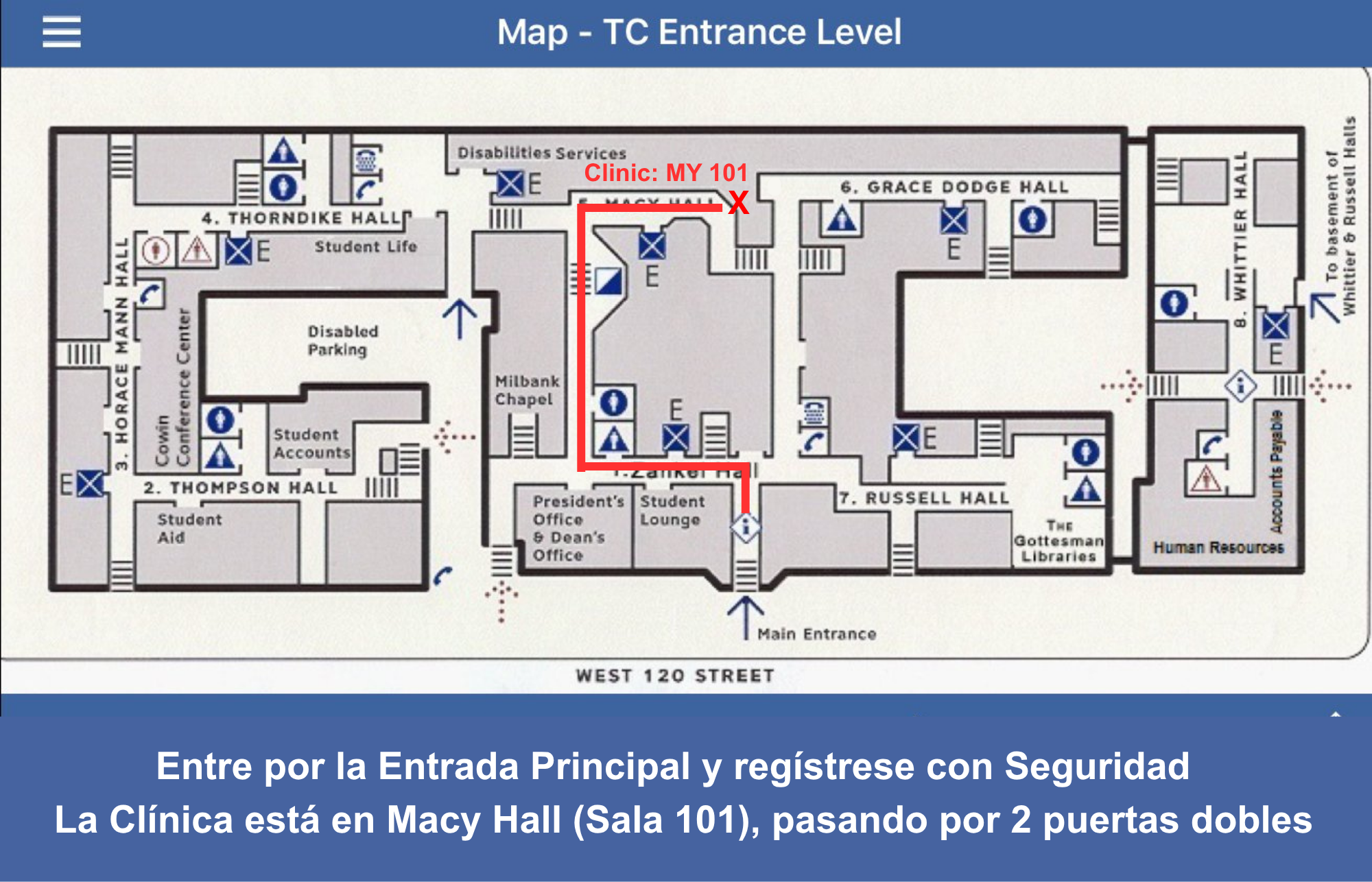 Mapa del nivel de entrada de Teachers College que muestra la ruta desde la entrada principal y el puesto de seguridad hasta la Clínica Mysak ubicada en Macy Hall, sala 101