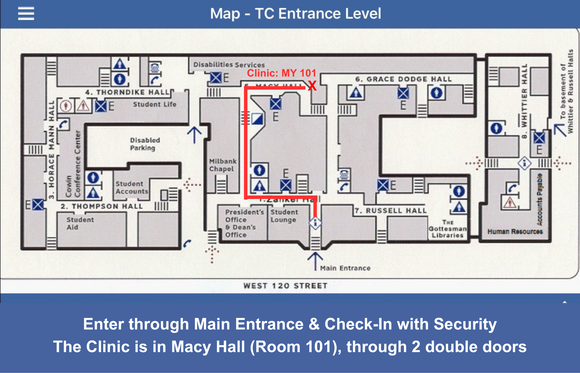 Map of the Teachers College entrance level with a highlighted route from the main entrance through security to the Mysak Clinic in Macy Hall, Room 101