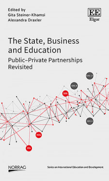 Draxler, A. & Steiner-Khamsi, G. (Eds.). (2018) Draxler, A. & Steiner-Khamsi, G. (Eds.). (2018). The State, Business and Education. Public-Private Partnerships Revisited. NORRAG Series on International Education and Development. https://www.e-elgar.com/shop/ the-state-business-and-education