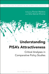 Steiner-Khamsi, G. & Waldow, F. (Eds). (2019). Understanding PISA’s Attractiveness: Critical Analyses in Comparative Policy Studies. London: Bloomsbury.